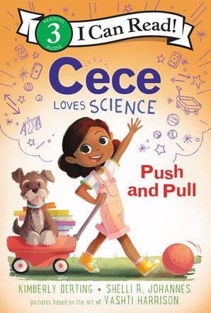 Cece Loves Science: Push and Pull : Kimberly Derting