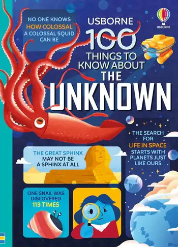 100 Things to Know About the Unknown : Usborne