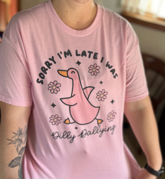 Sorry I'm Late...D i l l y D a l l y i n g