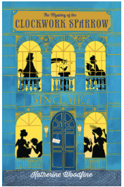 The Mystery of the Clockwork Sparrow (Book 1)