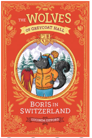 The Wolves of Greycoat Hall: Boris in Switzerland (Book 2)