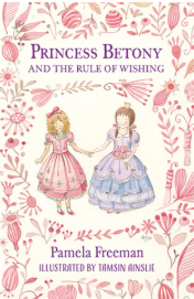 Princess Betony and the Rule of Wishing (Book 3)