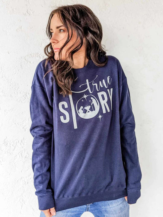 True Story Crewneck Sweatshirt RTS