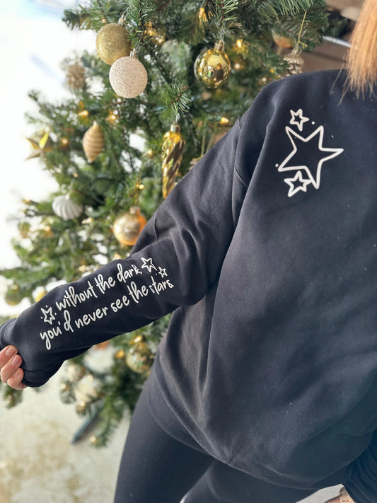 Without the Dark, You'd Never See the Stars Crewneck RTS